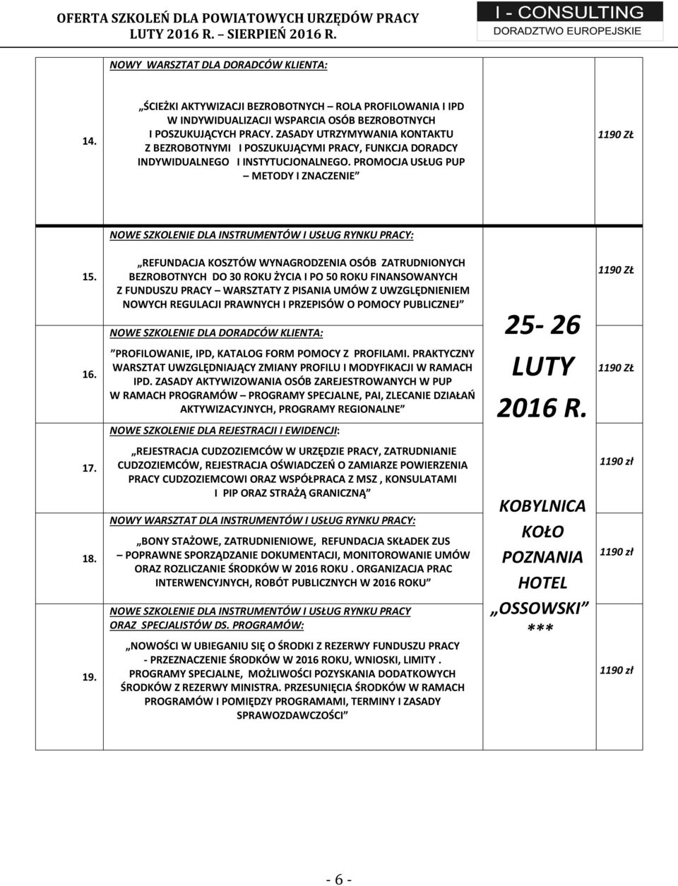 PROMOCJA USŁUG PUP METODY I ZNACZENIE NOWE SZKOLENIE DLA INSTRUMENTÓW I USŁUG RYNKU PRACY: 15. 16.