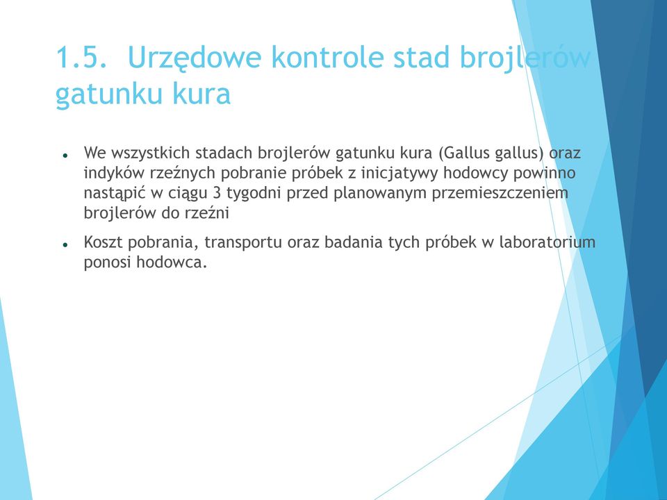 hodowcy powinno nastąpić w ciągu 3 tygodni przed planowanym przemieszczeniem