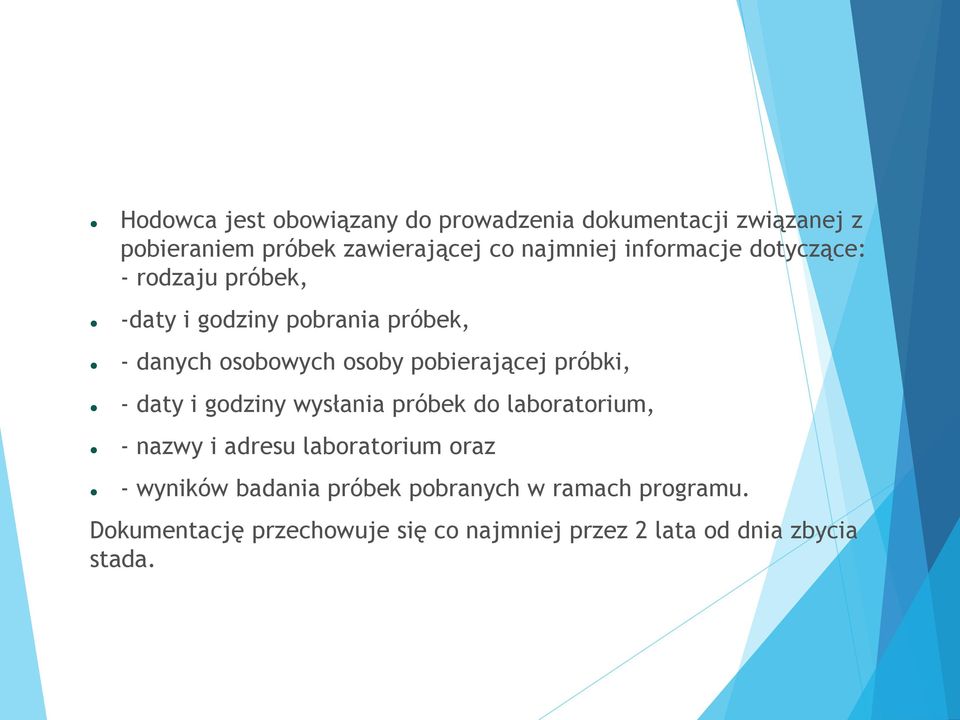 próbki, - daty i godziny wysłania próbek do laboratorium, - nazwy i adresu laboratorium oraz - wyników badania