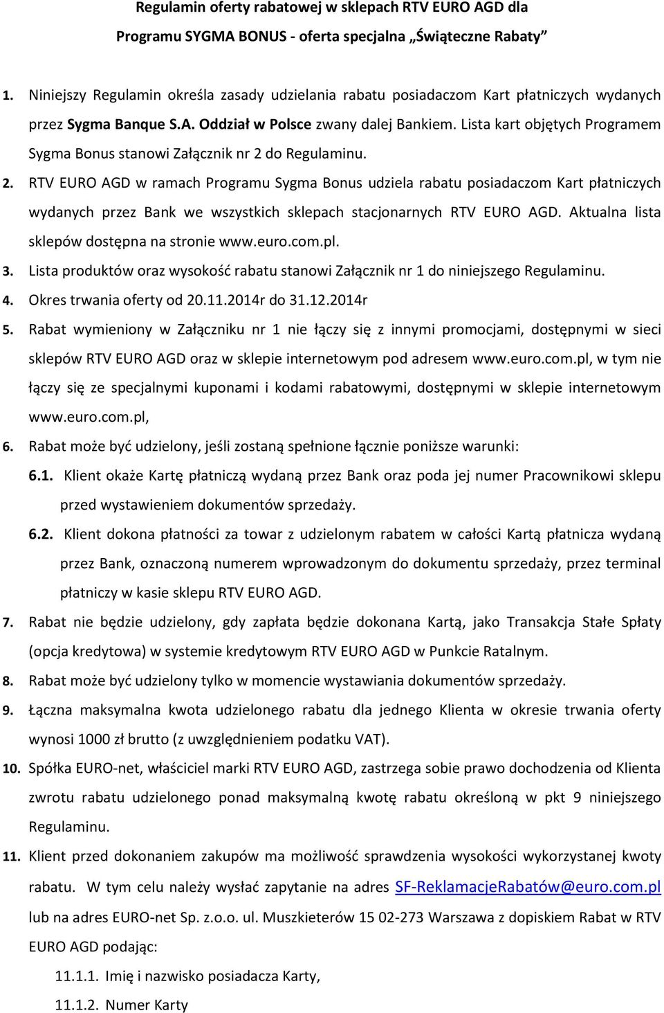 Lista kart objętych Programem Sygma Bonus stanowi Załącznik nr 2 
