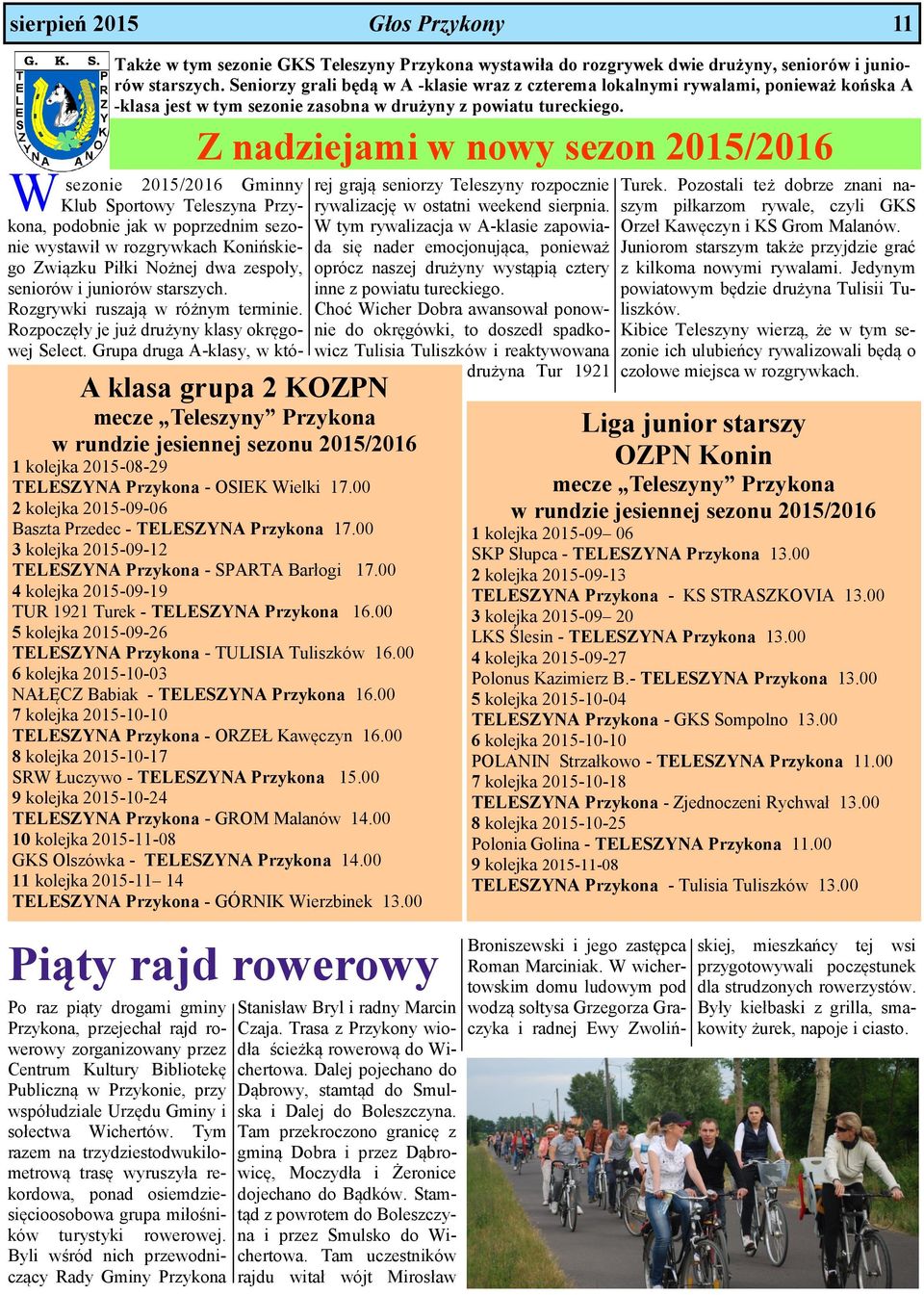 Z nadziejami w nowy sezon 2015/2016 A klasa grupa 2 KOZPN mecze Teleszyny Przykona w rundzie jesiennej sezonu 2015/2016 1 kolejka 2015-08-29 TELESZYNA Przykona - OSIEK Wielki 17.