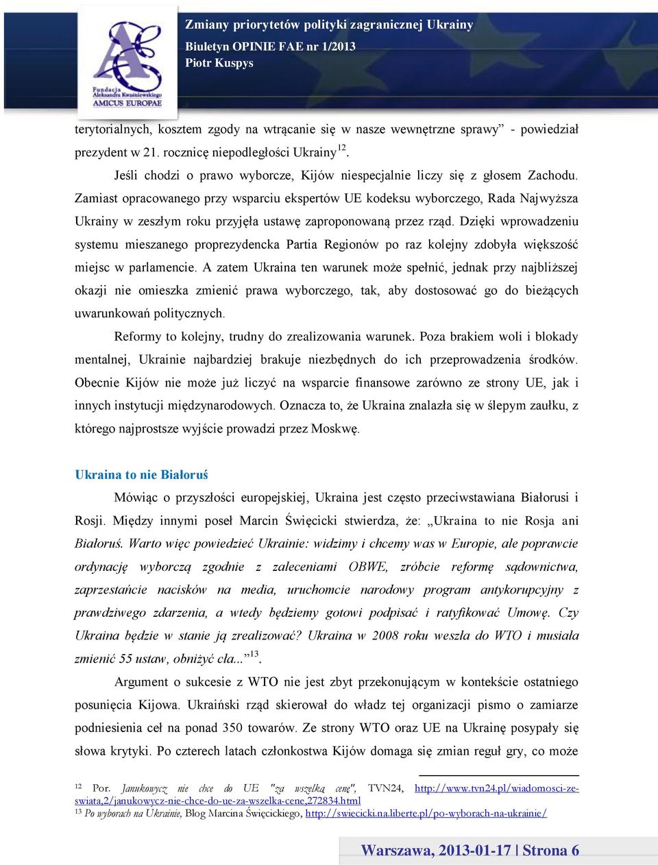 Zamiast opracowanego przy wsparciu ekspertów UE kodeksu wyborczego, Rada Najwyższa Ukrainy w zeszłym roku przyjęła ustawę zaproponowaną przez rząd.
