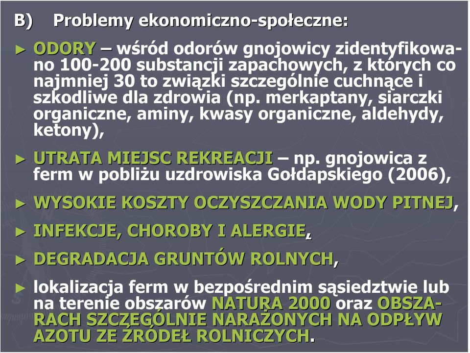gnojowica z ferm w pobliżu uzdrowiska Gołdapskiego (2006), WYSOKIE KOSZTY OCZYSZCZANIA WODY PITNEJ, INFEKCJE, CHOROBY I ALERGIE, DEGRADACJA GRUNTÓW