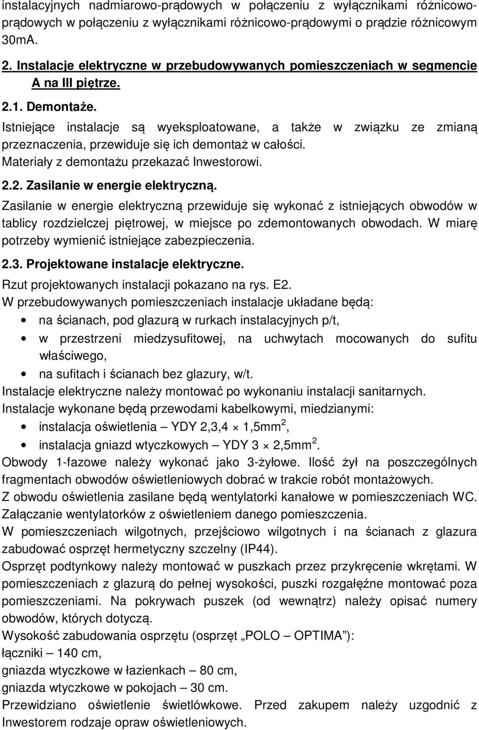 przeznaczenia, przewiduje się ich demontaż w całości. 2.2. Zasilanie w energie elektryczną.