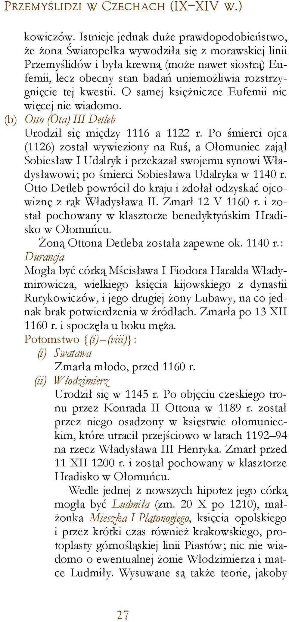 rozstrzygnięcie tej kwestii. O samej księżniczce Eufemii nic więcej nie wiadomo. (b) Otto (Ota) III Detleb Urodził się między 1116 a 1122 r.