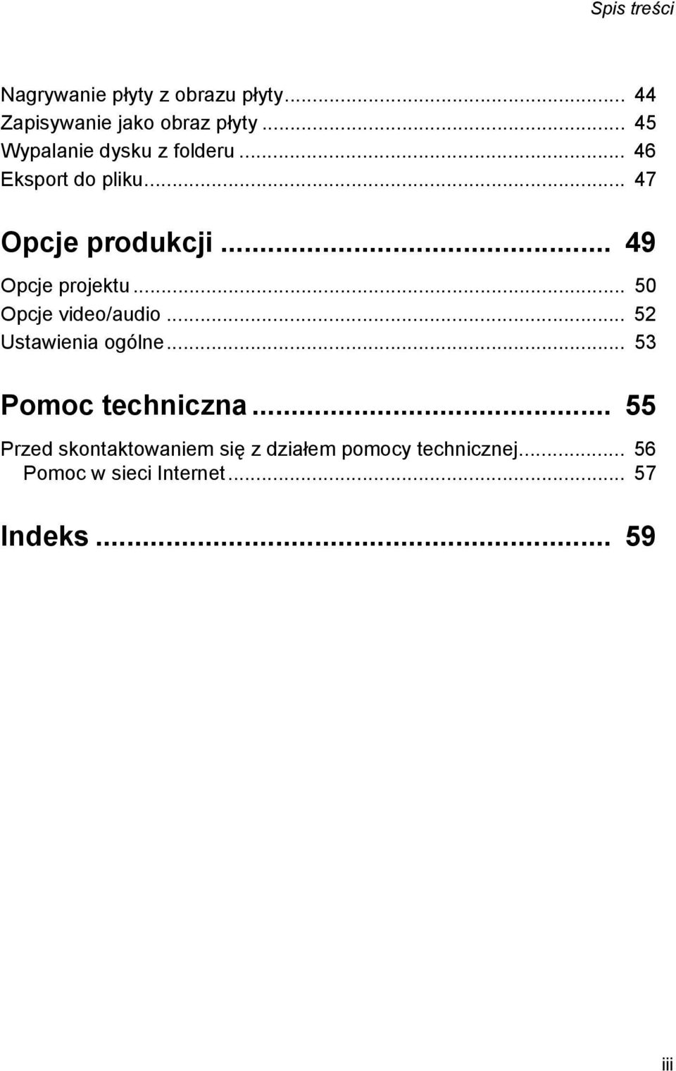 .. 49 Opcje projektu... 50 Opcje video/audio... 52 Ustawienia ogólne... 53 Pomoc techniczna.