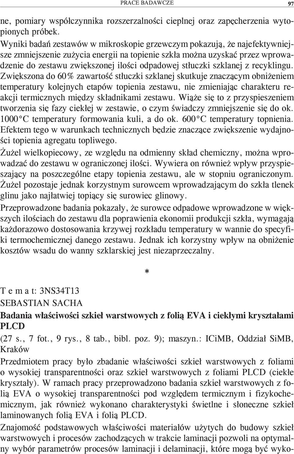 stłuczki szklanej z recyklingu.