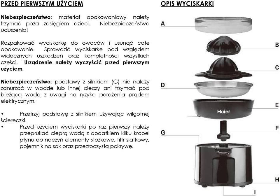 Urządzenie należy wyczyścić przed pierwszym użyciem.