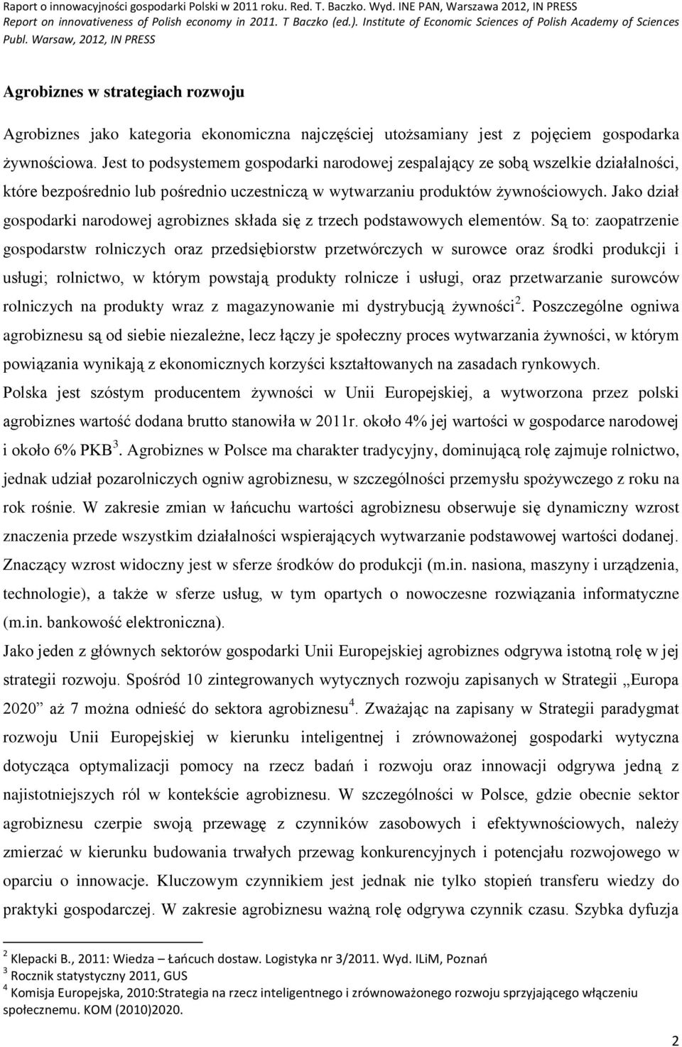 Jako dział gospodarki narodowej agrobiznes składa się z trzech podstawowych elementów.