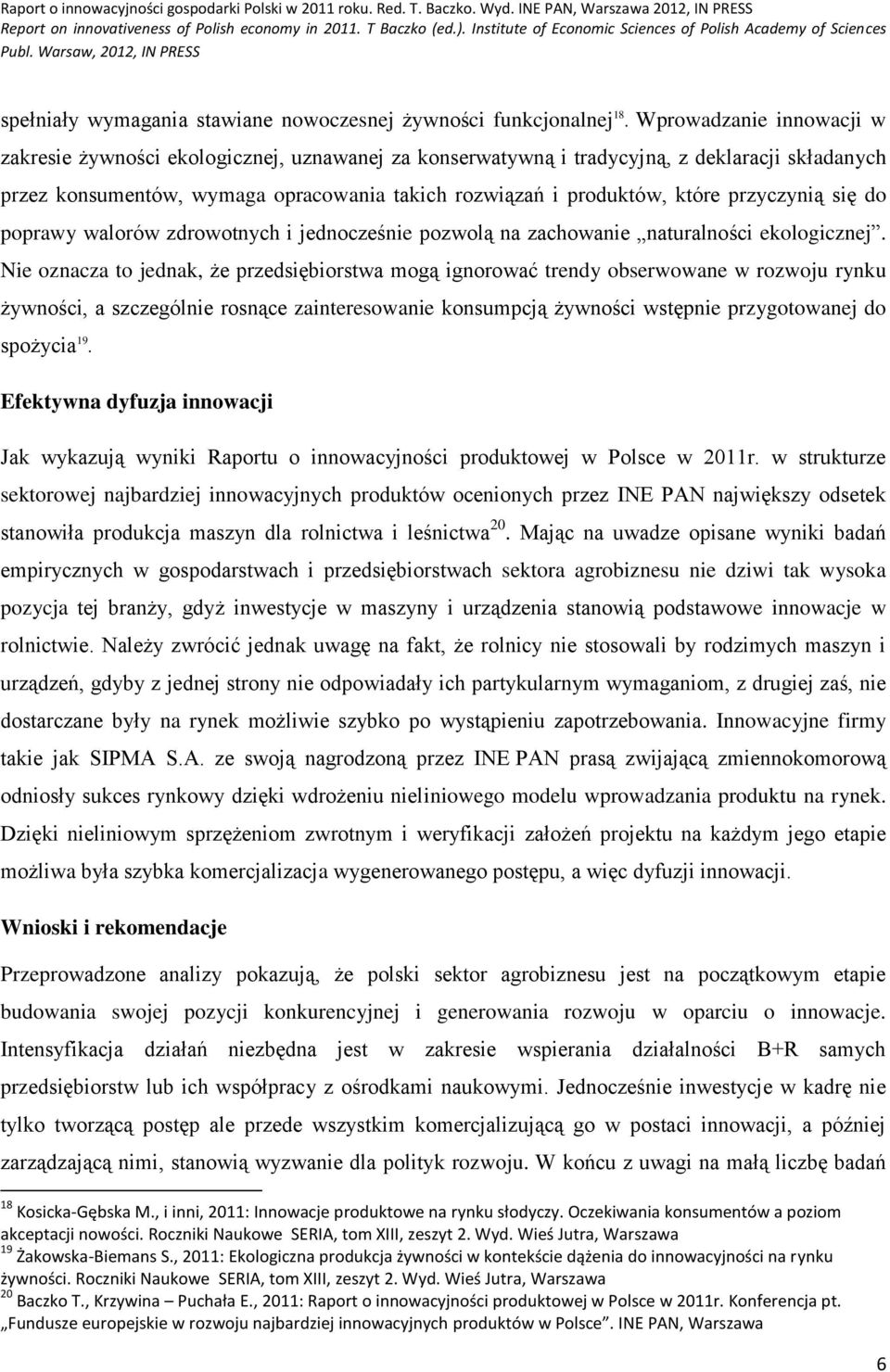 przyczynią się do poprawy walorów zdrowotnych i jednocześnie pozwolą na zachowanie naturalności ekologicznej.
