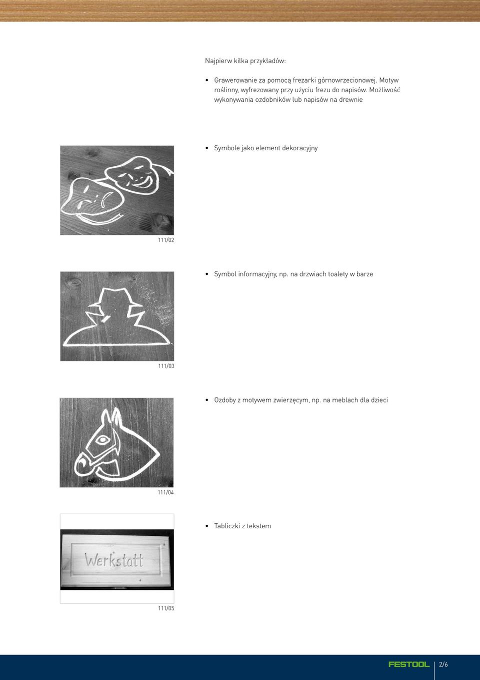 Możliwość wykonywania ozdobników lub napisów na drewnie Symbole jako element dekoracyjny 111/02