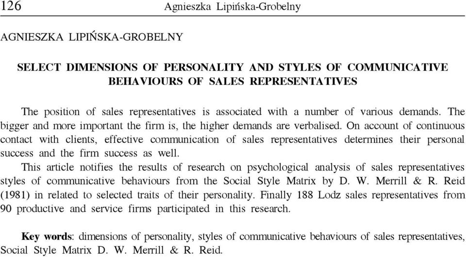 On account of continuous contact with clients, effective communication of sales representatives determines their personal success and the firm success as well.
