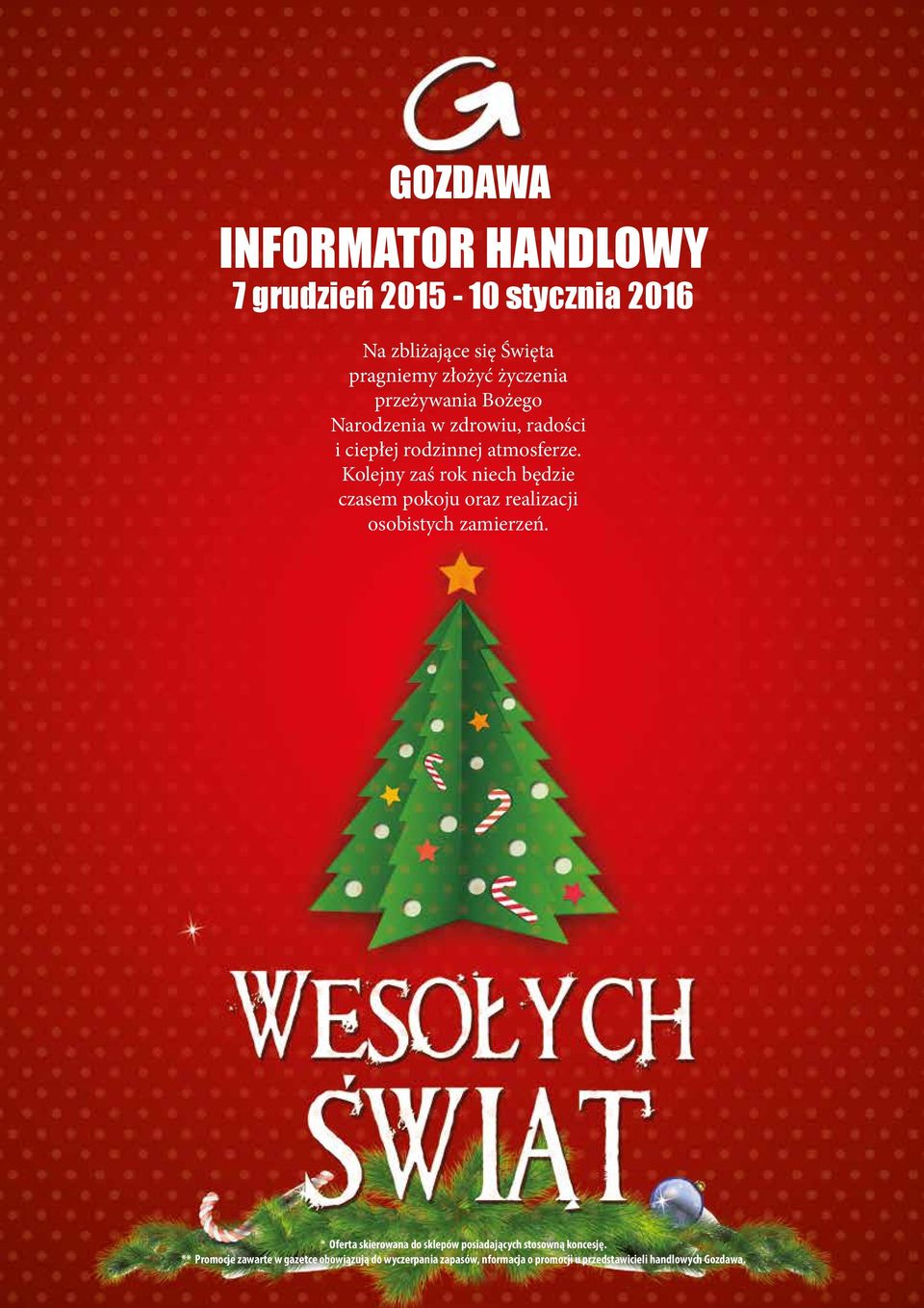 Kolejny zaś rok niech będzie czasem pokoju oraz realizacji osobistych zamierzeń.