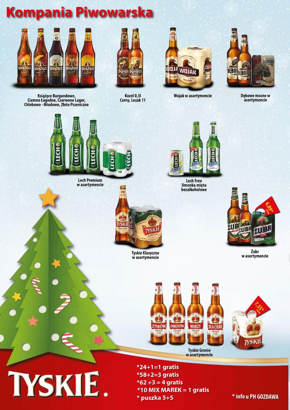Lech Free limonka mięta bezalkoholowe 6,89* Tyskie Klasyczne Żubr 7,55* Tyskie Gronie *24+1=1