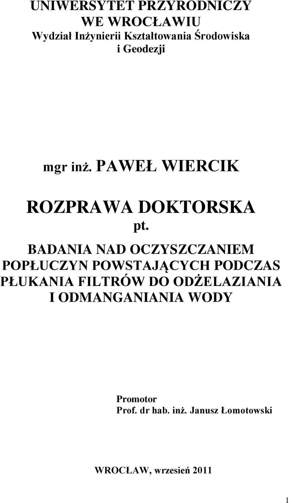 BADANIA NAD OCZYSZCZANIEM POPŁUCZYN POWSTAJĄCYCH PODCZAS PŁUKANIA FILTRÓW DO