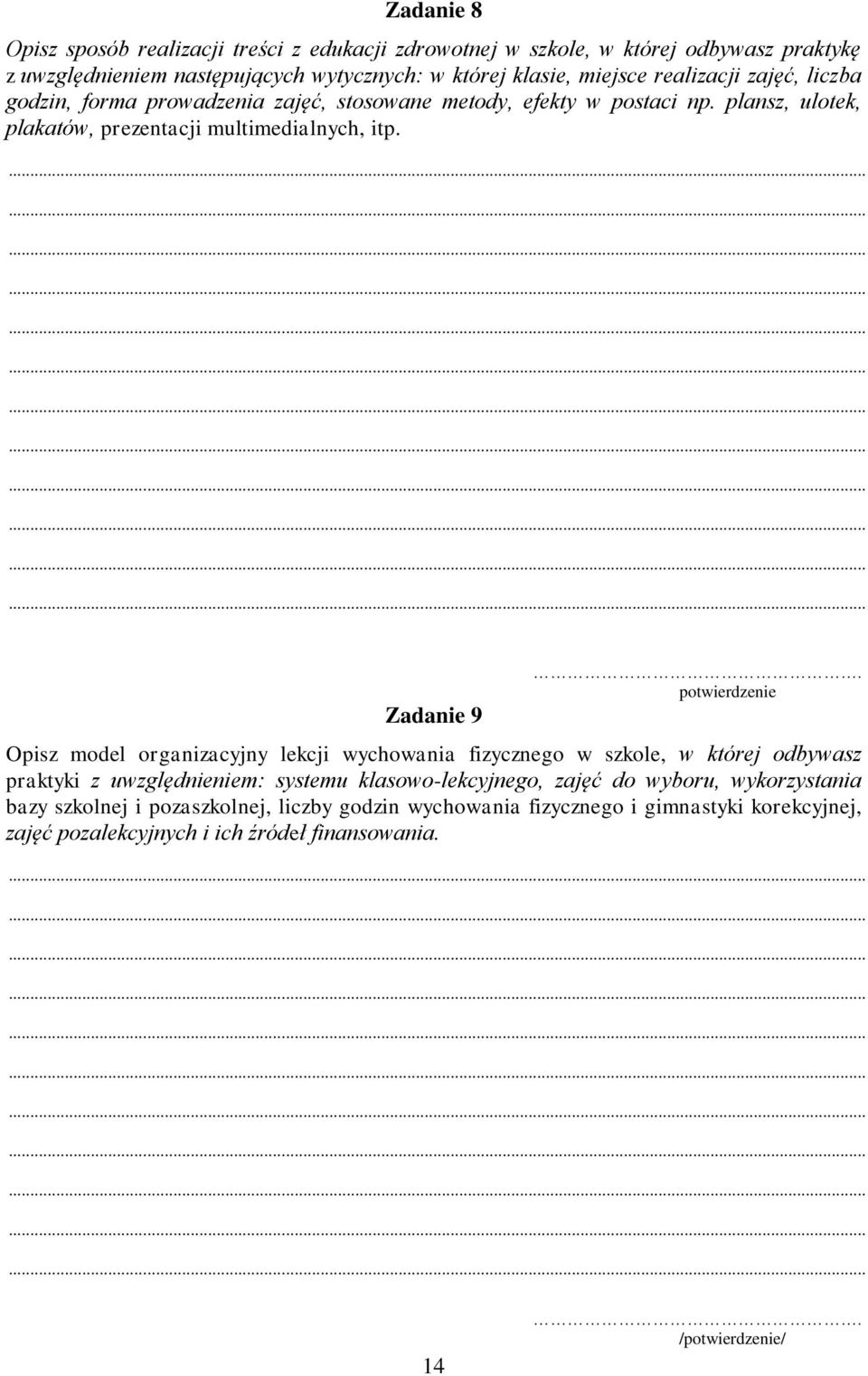 potwierdzenie Opisz model organizacyjny lekcji wychowania fizycznego w szkole, w której odbywasz praktyki z uwzględnieniem: systemu klasowo-lekcyjnego, zajęć do wyboru,