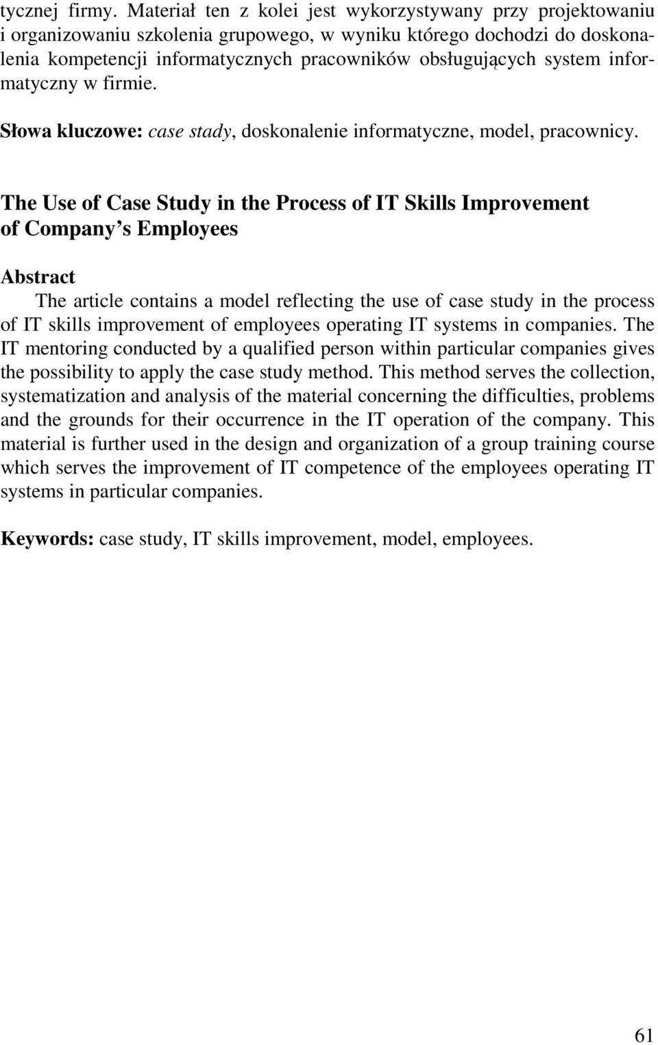 informatyczny w firmie. Słowa kluczowe: case stady, doskonalenie informatyczne, model, pracownicy.