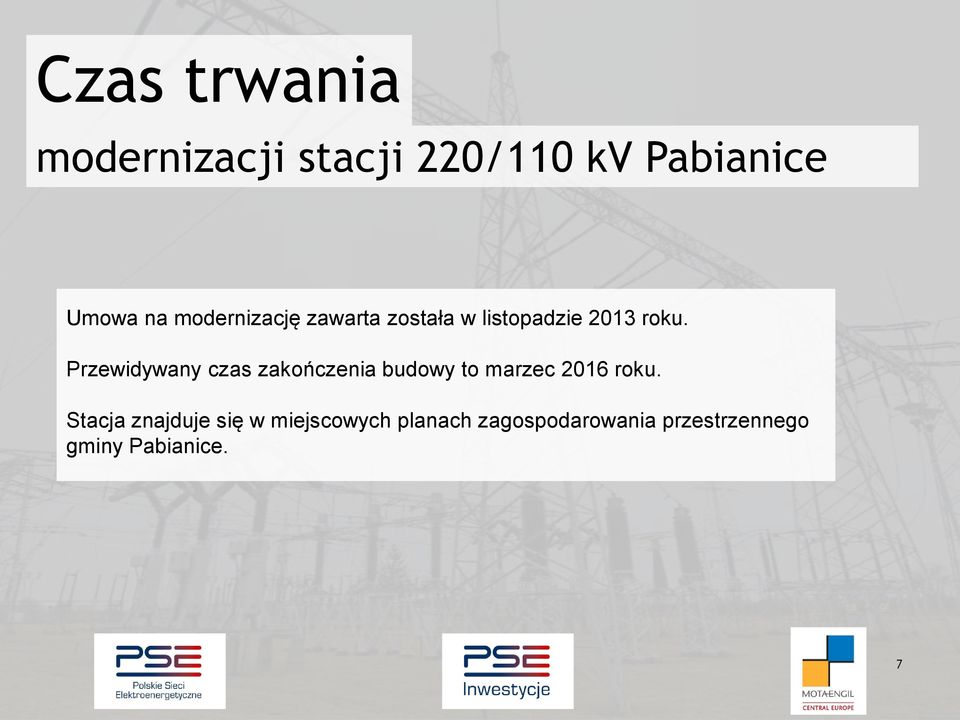 Przewidywany czas zakończenia budowy to marzec 2016 roku.
