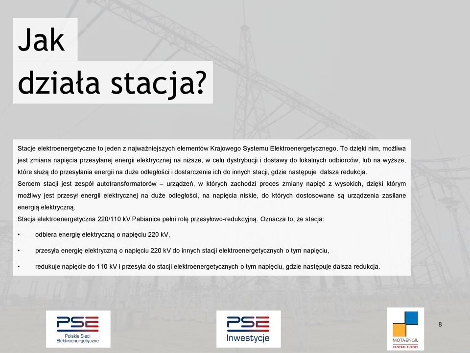 odległości i dostarczenia ich do innych stacji, gdzie następuje dalsza redukcja.