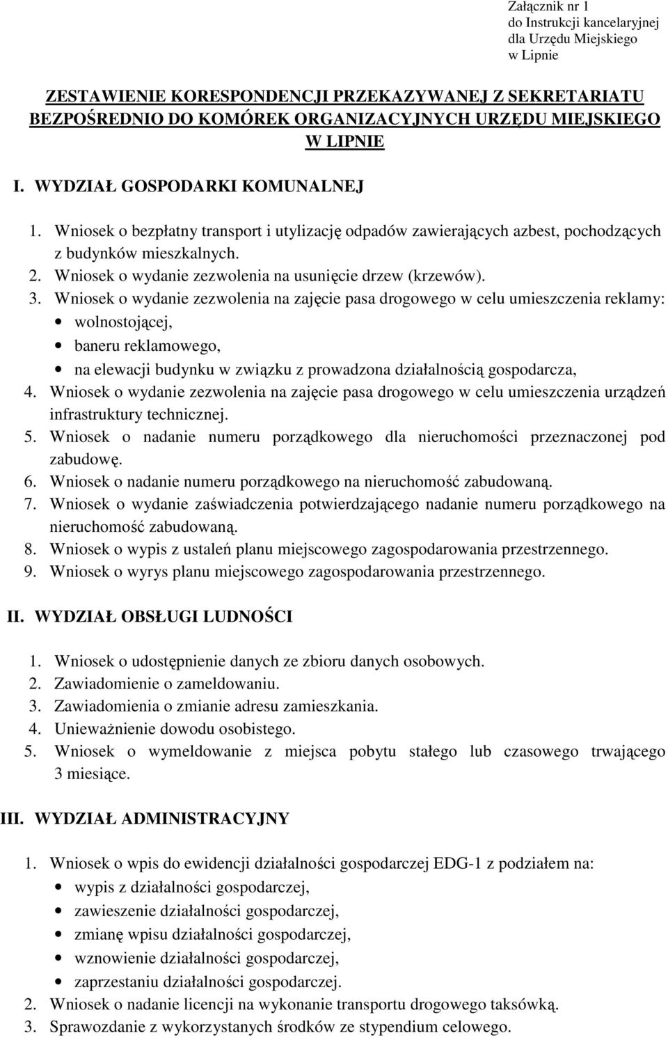 Wniosek o wydanie zezwolenia na zajęcie pasa drogowego w celu umieszczenia reklamy: wolnostojącej, baneru reklamowego, na elewacji budynku w związku z prowadzona działalnością gospodarcza, 4.