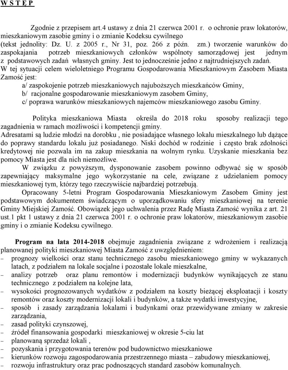 Jest to jednocześnie jedno z najtrudniejszych zadań.