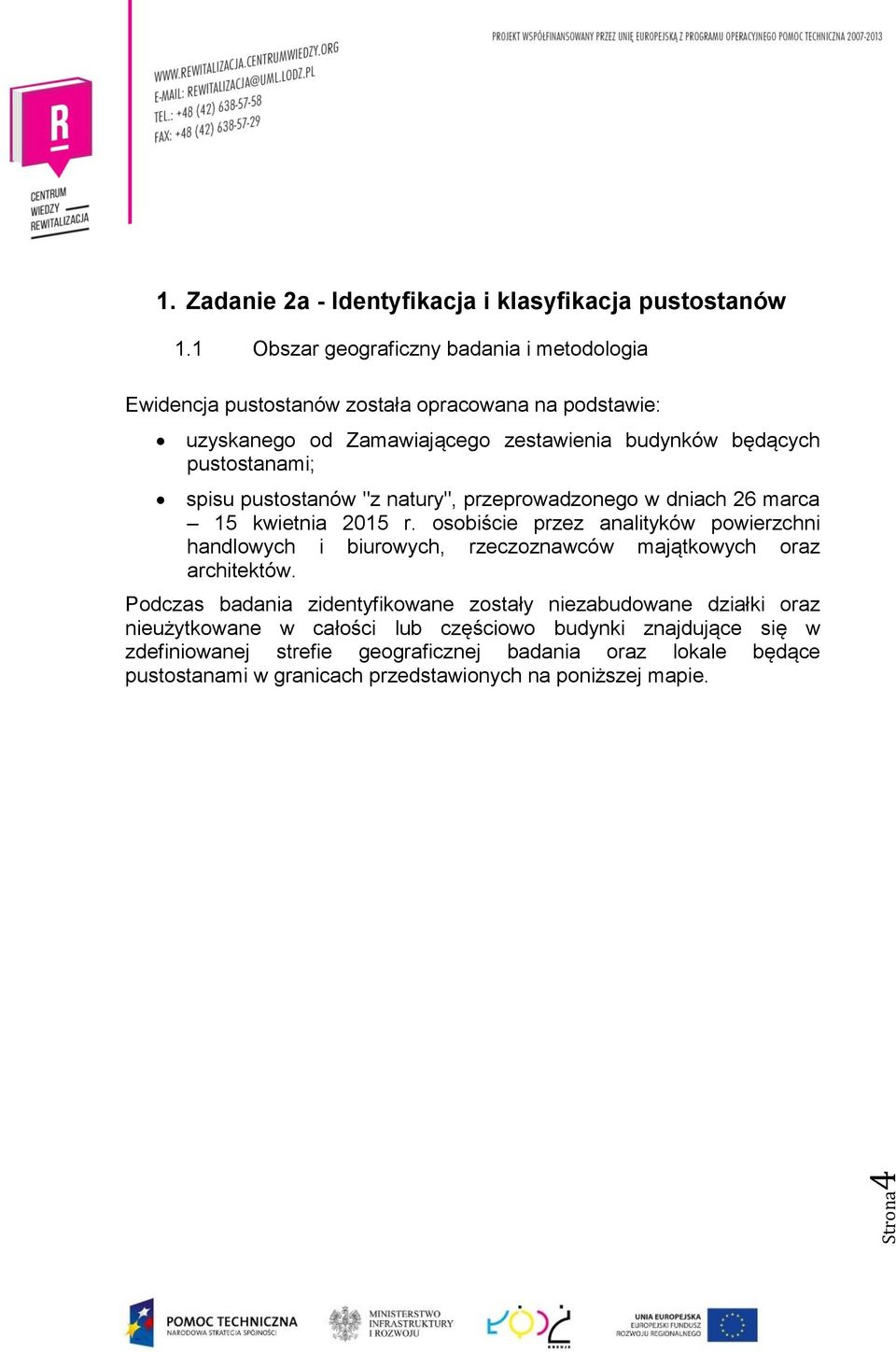 spisu pustostanów "z natury", przeprowadzonego w dniach 26 marca 15 kwietnia 2015 r.