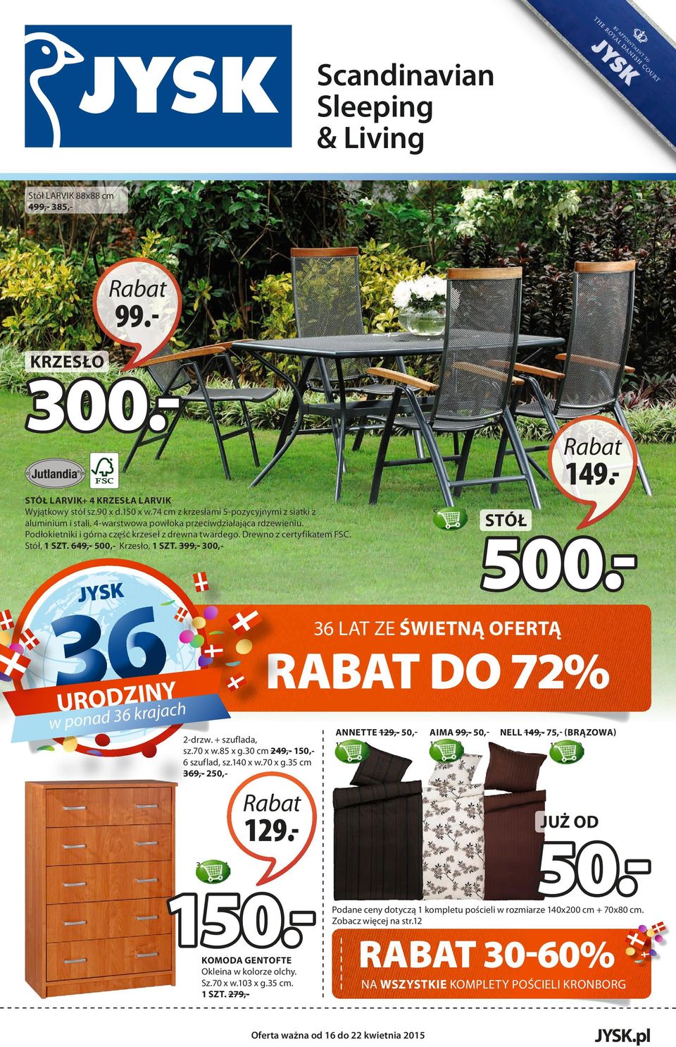 Stół, 1 SZT. 649,- 500,- Krzesło, 1 SZT. 399,- 300,- S375980 STÓŁ 500.- 36 ZE ŚWIETNĄ OFERTĄ RABAT DO 72% URODZINYh w ponad 36 krajac 2-drzw. + szuflada, sz.70 x w.85 x g.