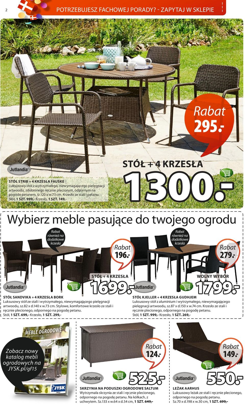 Krzesło ze stali i petanu. Stół, 1 SZT. 999,- Krzesło, 1 SZT. 149,- S374602 Wybierz meble pasujące do twojego ogrodu również na dodatkowe krzesła również na dodatkowe krzesła 196.- 279.