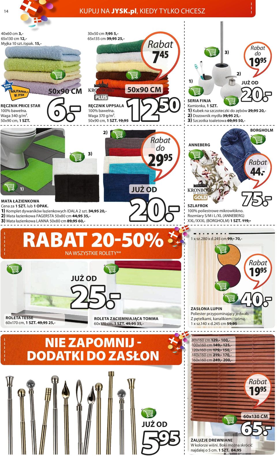 - 12 50 RĘCZNIK UPPSALA 100% bawełna. Waga 370 g/m². 50x90 cm, 1 SZT. 19, 20.- 2731900 2731800 SERIA FINJA Kamionka, 1 SZT.