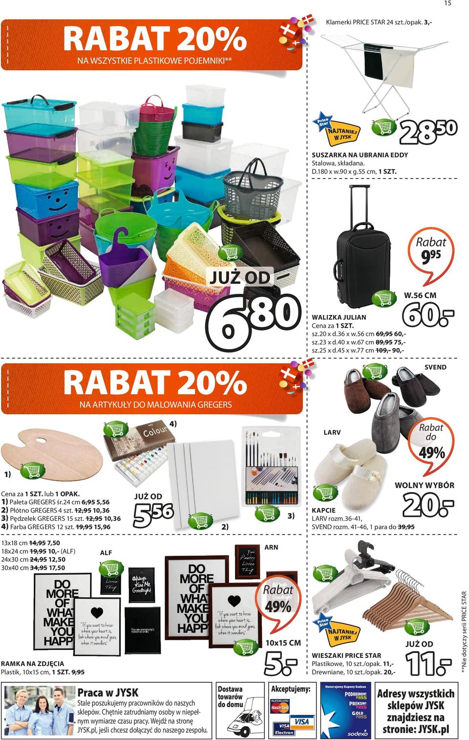 77 cm 109,- 90,- RABAT 20% SVEND 5886600 NA ARTYKUŁY DO MALOWANIA GREGERS 4) 3982004 3982002 Cena za 1 SZT. lub 1 OPAK. 1) Paleta GREGERS śr.24 cm 6, 5,56 2) Płótno GREGERS 4 szt.