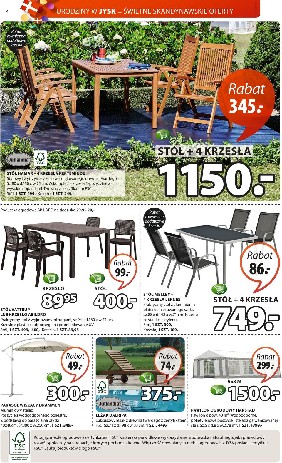 Stół, 1 SZT. 499,- Krzesło, 1 SZT. 249,- Poduszka ogrodowa ABILDRO na siedzisko 29, 20,- również na dodatkowe krzesła 86.- S376792 3767726 KRZESŁO 99.- S375244 STÓŁ 89 400.