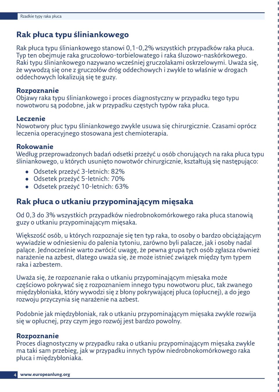 Objawy raka typu śliniankowego i proces diagnostyczny w przypadku tego typu nowotworu są podobne, jak w przypadku częstych typów raka płuca.