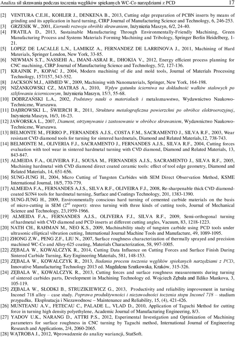 , 2001, Kierunki rozwoju obróbki skrawaniem, Inżynieria Maszyn, 6/2, 24-40. [4] FRATILA D.