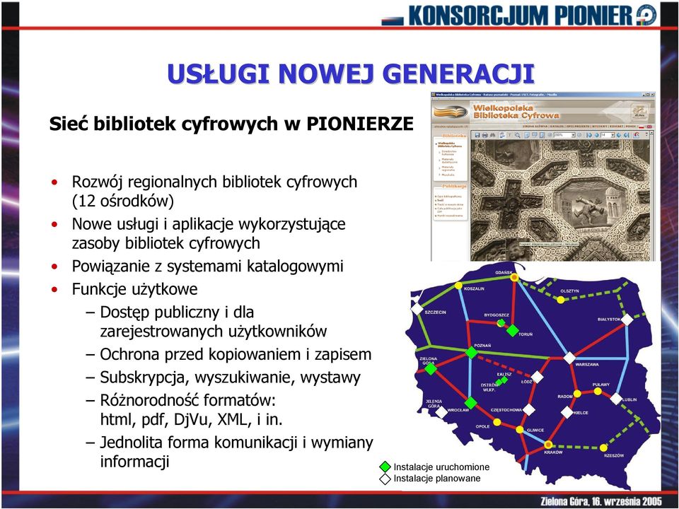 publiczny i dla zarejestrowanych użytkowników Ochrona przed kopiowaniem i zapisem Subskrypcja, wyszukiwanie, wystawy