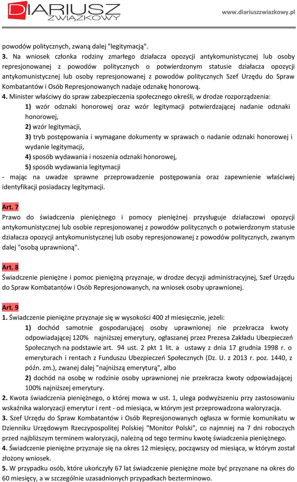 represjonowanej z powodów politycznych Szef Urzędu do Spraw Kombatantów i Osób Represjonowanych nadaje odznakę honorową. 4.