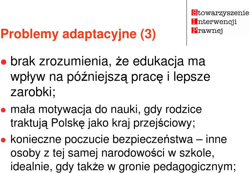 traktują Polskę jako kraj przejściowy; konieczne poczucie bezpieczeństwa