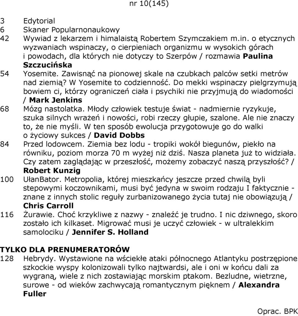 Zawisnąć na pionowej skale na czubkach palców setki metrów nad ziemią? W Yosemite to codzienność.