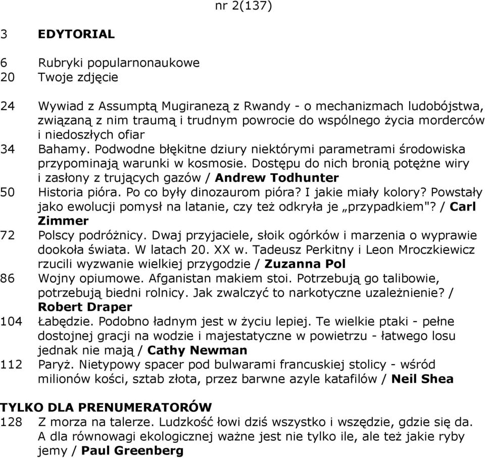Dostępu do nich bronią potęŝne wiry i zasłony z trujących gazów / Andrew Todhunter 50 Historia pióra. Po co były dinozaurom pióra? I jakie miały kolory?