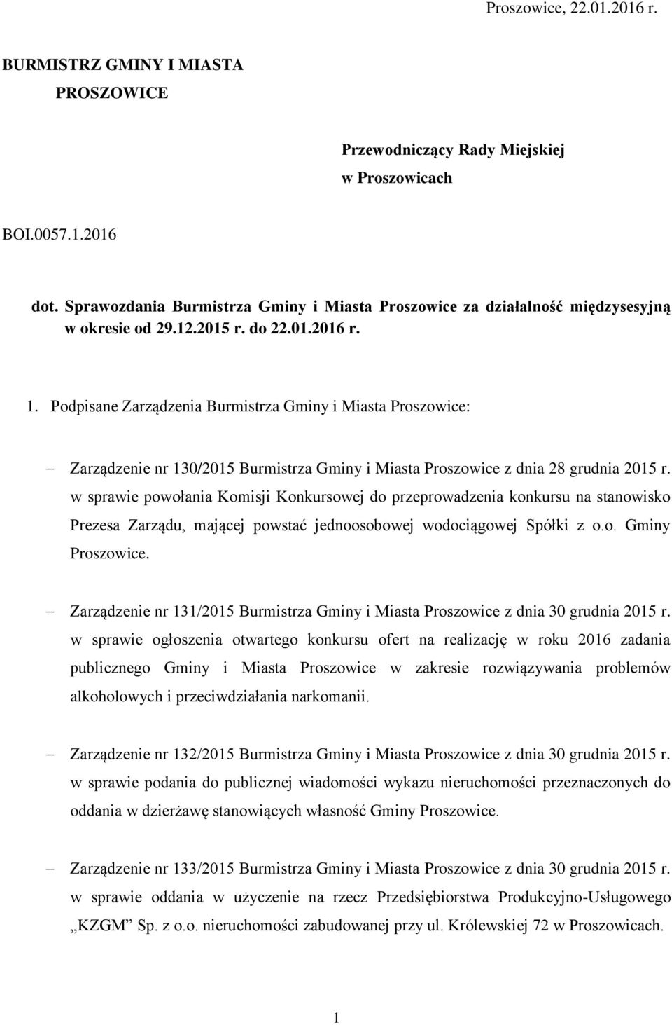 Podpisane Zarządzenia Burmistrza Gminy i Miasta Proszowice: Zarządzenie nr 130/2015 Burmistrza Gminy i Miasta Proszowice z dnia 28 grudnia 2015 r.