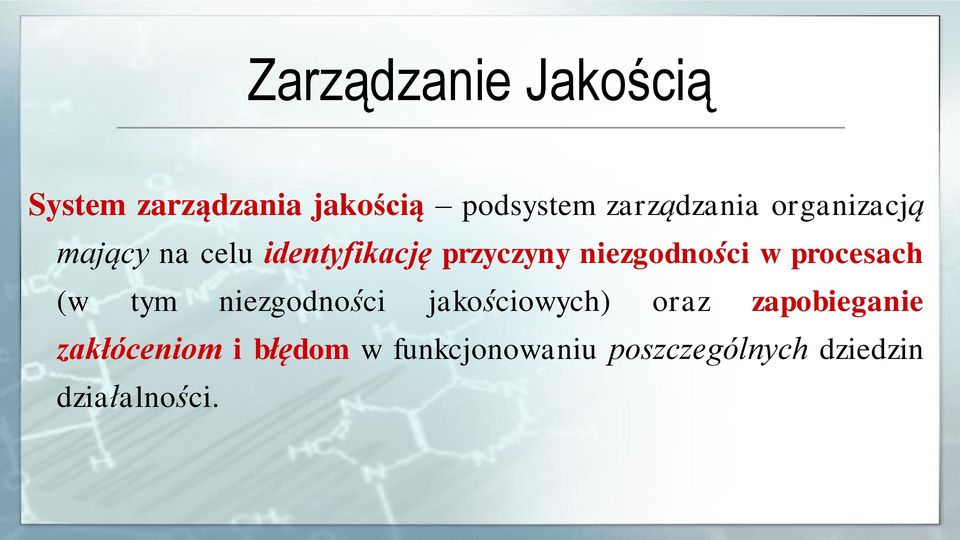 niezgodności w procesach (w tym niezgodności jakościowych) oraz