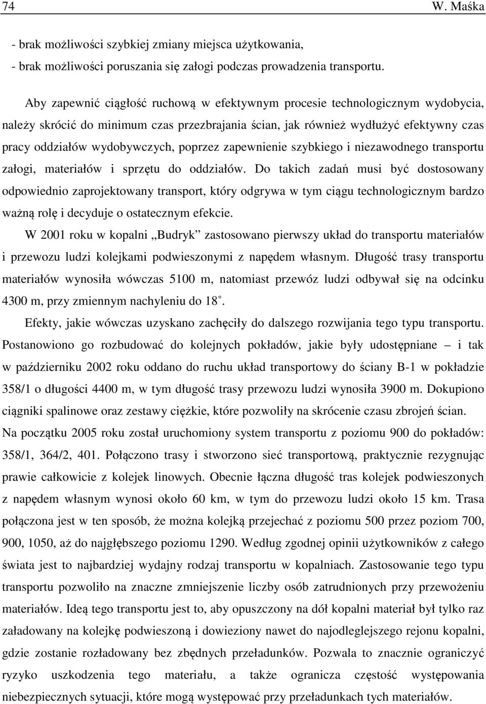poprzez zapewnienie szybkiego i niezawodnego transportu załogi, materiałów i sprzętu do oddziałów.