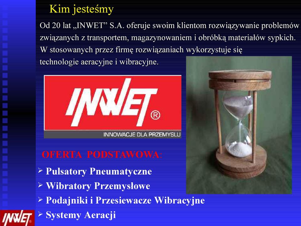 obróbką materiałów sypkich.