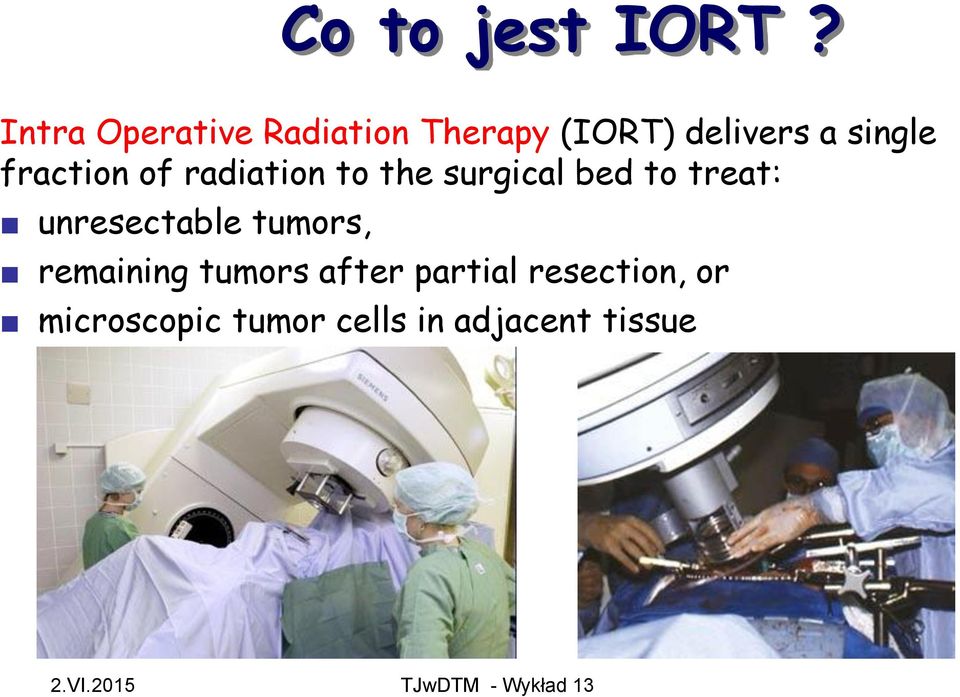 fraction of radiation to the surgical bed to treat: