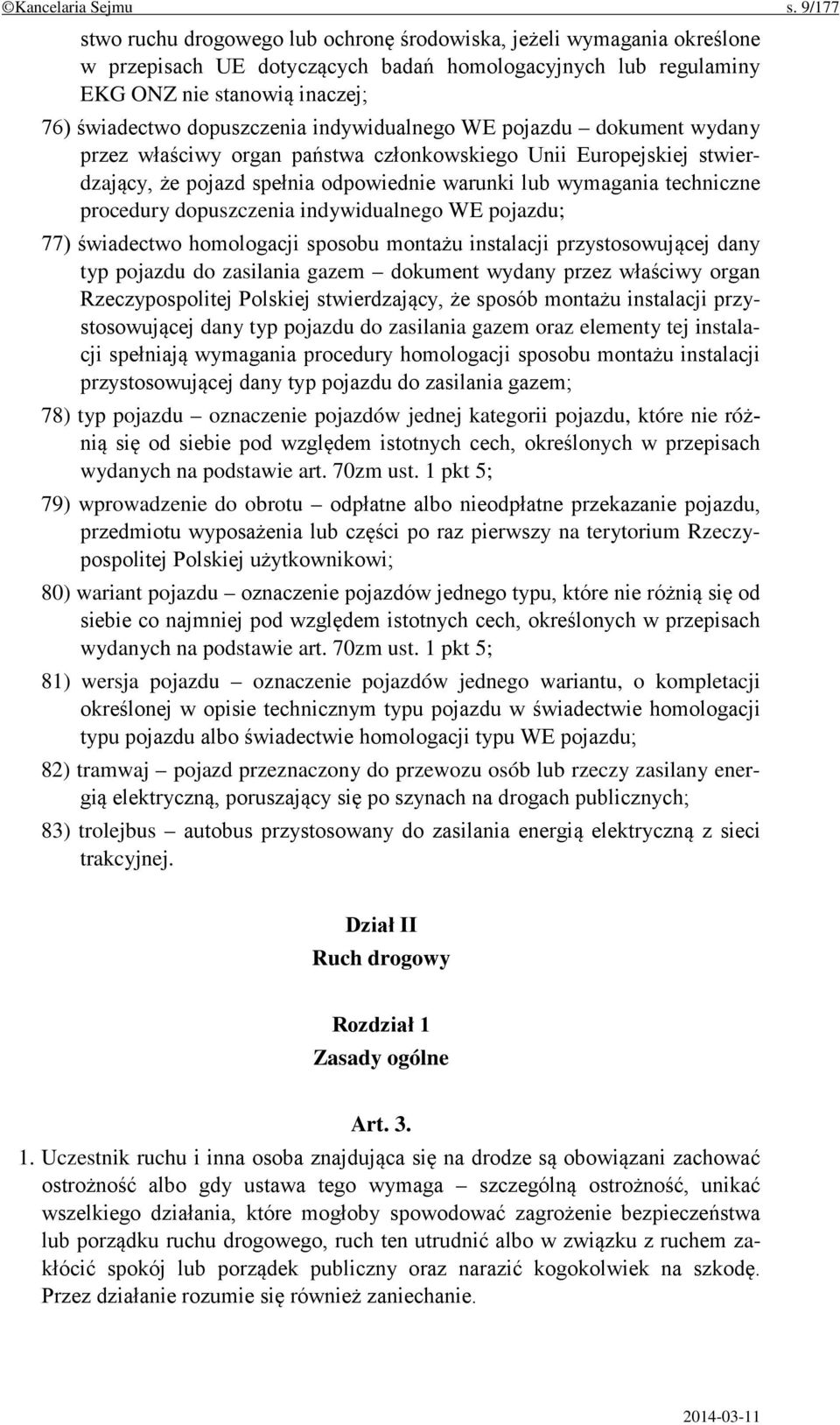 dopuszczenia indywidualnego WE pojazdu dokument wydany przez właściwy organ państwa członkowskiego Unii Europejskiej stwierdzający, że pojazd spełnia odpowiednie warunki lub wymagania techniczne