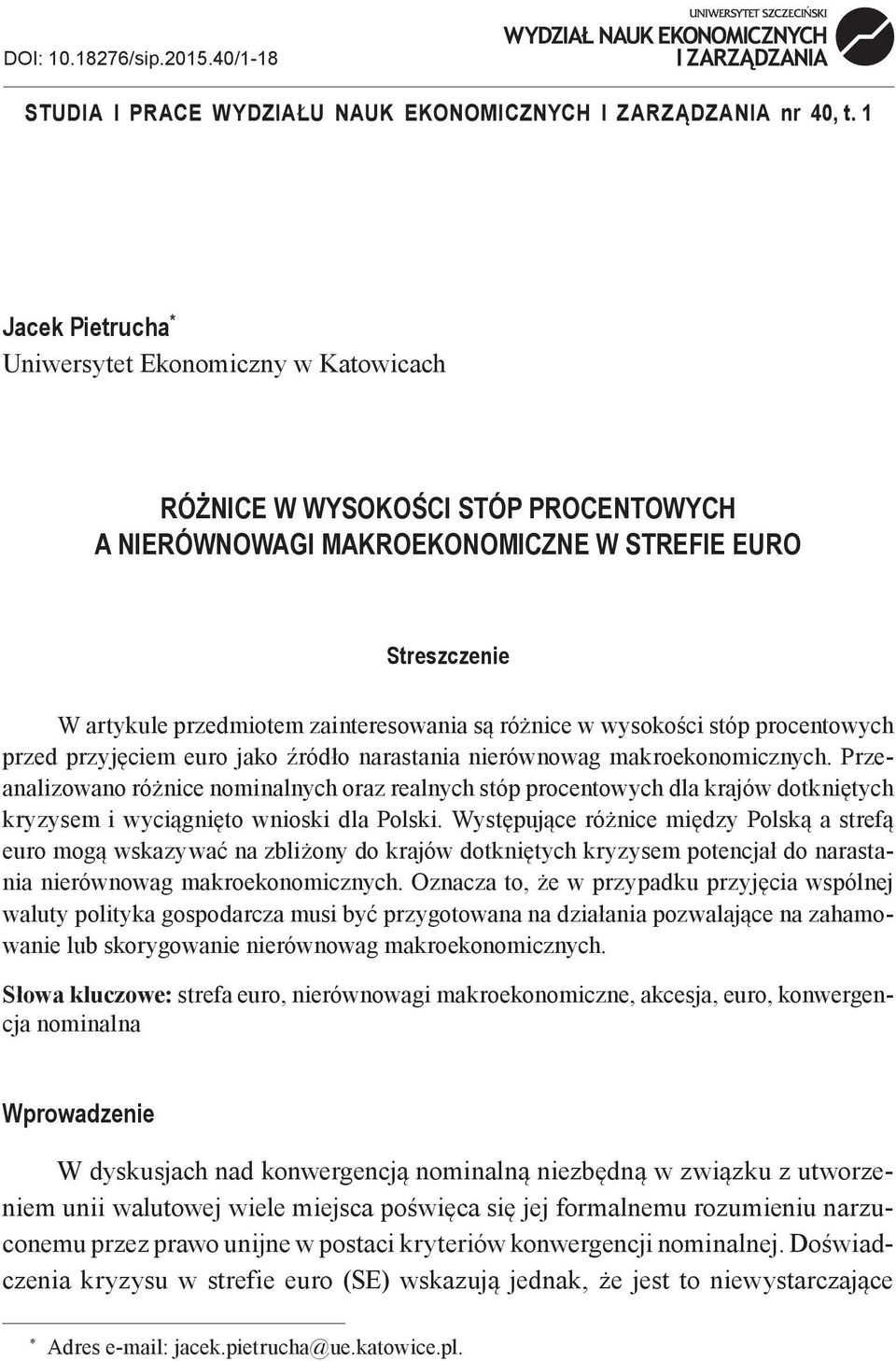 różnice w wysokości stóp procentowych przed przyjęciem euro jako źródło narastania nierównowag makroekonomicznych.