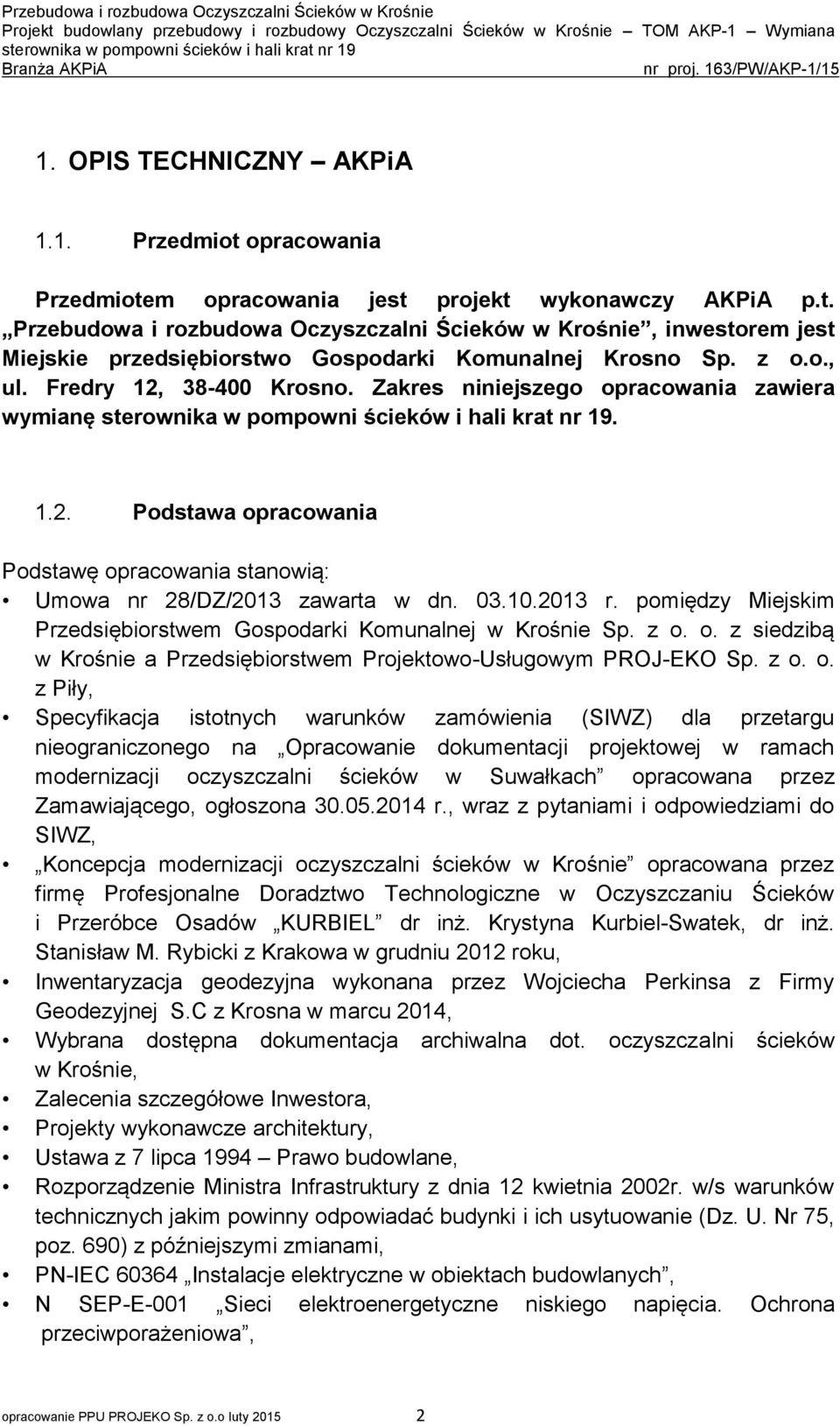 pomiędzy Miejskim Przedsiębiorstwem Gospodarki Komunalnej w Krośnie Sp. z o.
