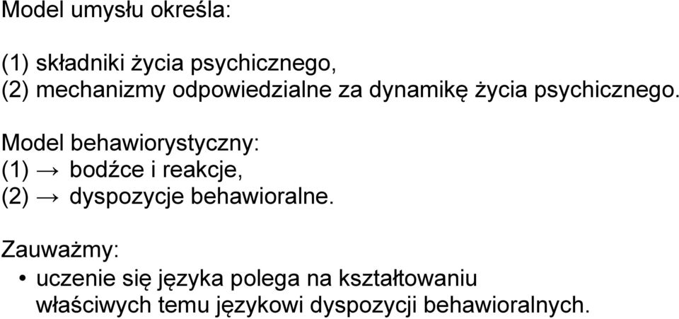 Model behawiorystyczny: (1) bodźce i reakcje, (2) dyspozycje behawioralne.