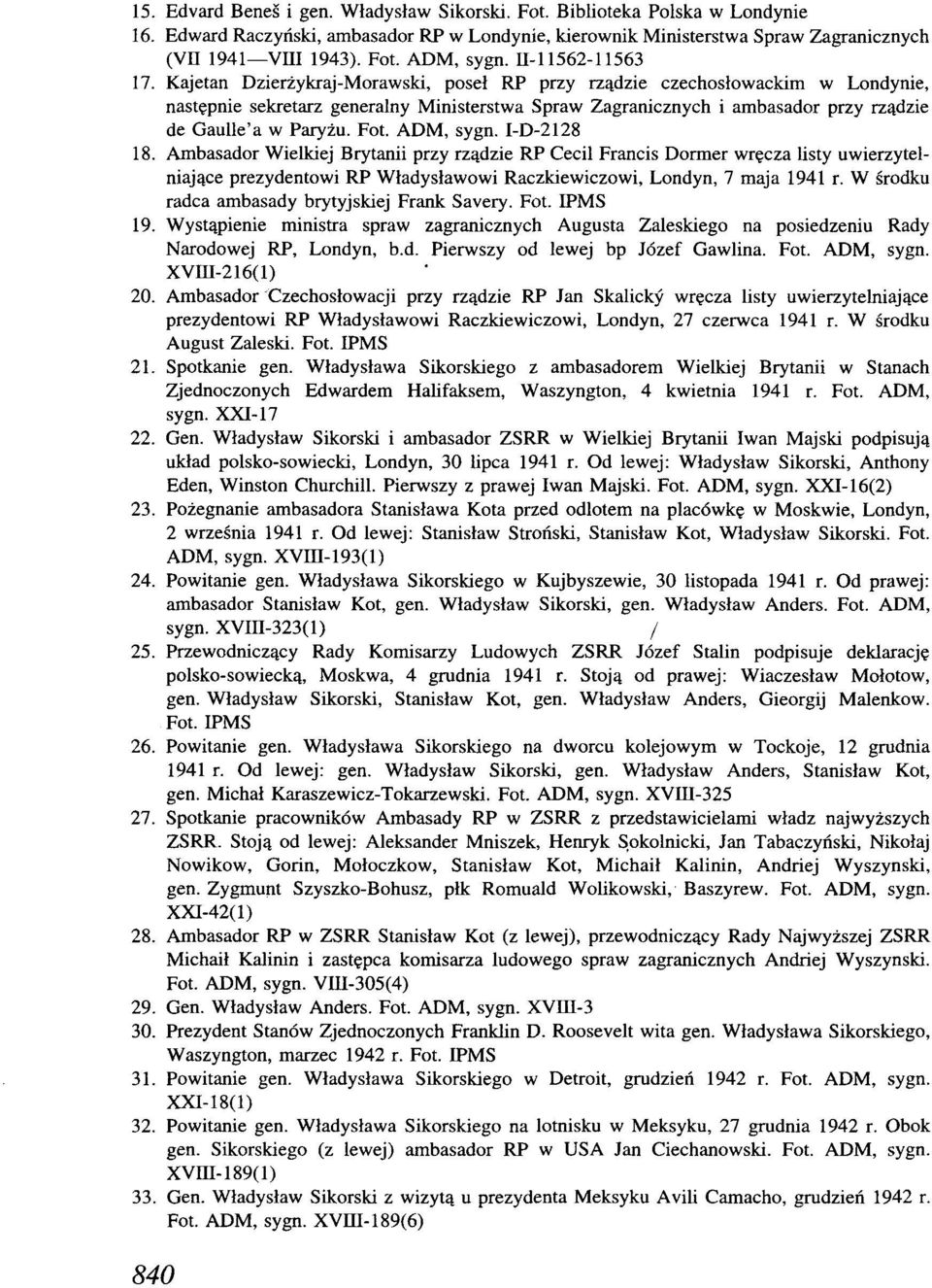 Kajetan Dzierżykraj-Morawski, poseł RP przy rządzie czechosłowackim w Londynie, następnie sekretarz generalny Ministerstwa Spraw Zagranicznych i ambasador przy rządzie de Gaulle'a w Paryżu. Fot.