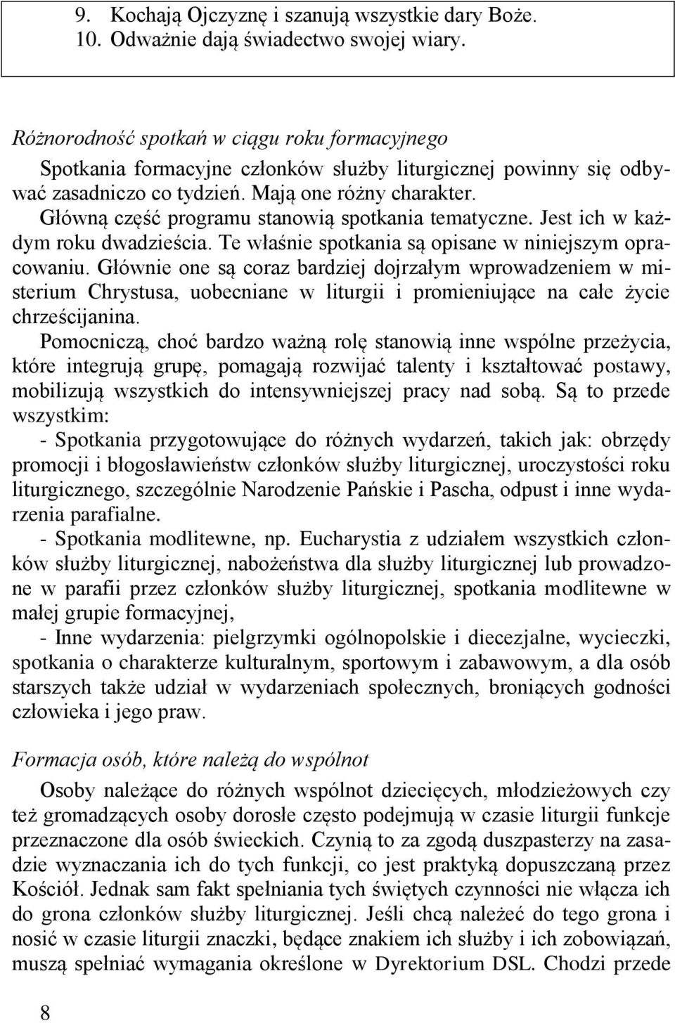 Główną część programu stanowią spotkania tematyczne. Jest ich w każdym roku dwadzieścia. Te właśnie spotkania są opisane w niniejszym opracowaniu.