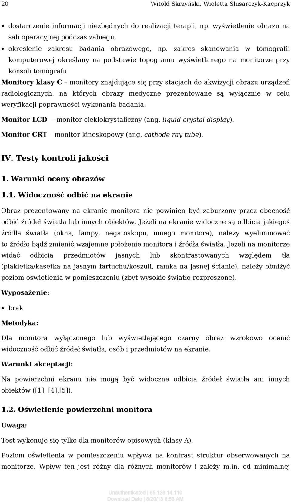 zakres skanowania w tomografii komputerowej określany na podstawie topogramu wyświetlanego na monitorze przy konsoli tomografu.